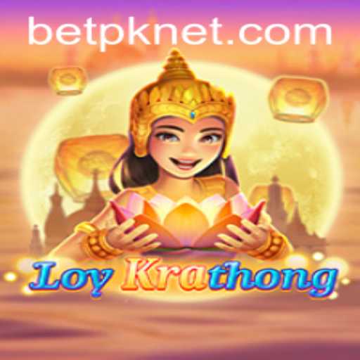 LoyKrathong BetPK: A New Fascination in Gaming