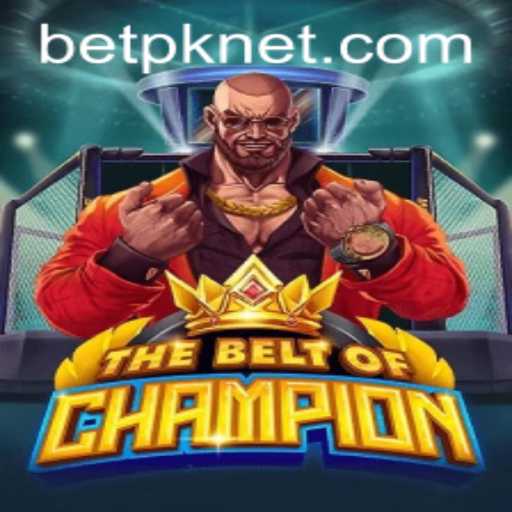 Dive into The World of TheBeltOfChampion: Thrills and Strategy with BetPK